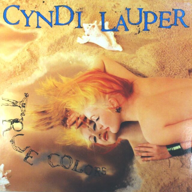 TRUE COLORS – CYNDI LAUPER (1986) TRUE COLORS – CYNDI LAUPER 1986