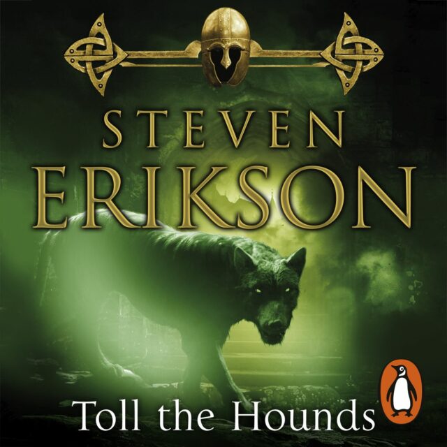 Toll the Hounds Steven Erikson Malazan Series Toll the Hounds Steven Erikson Malazan Series